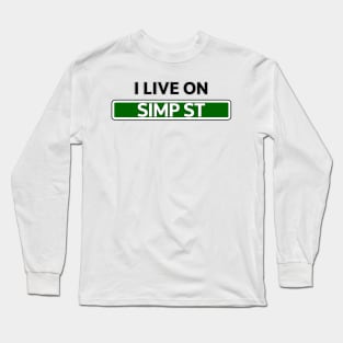 I live on Simp St Long Sleeve T-Shirt